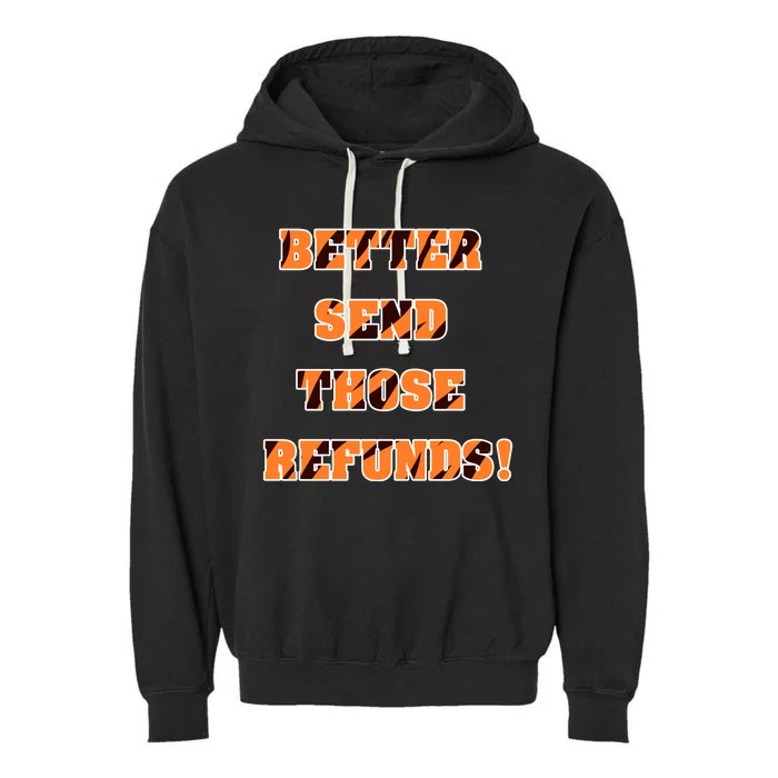 Better Send Those Refunds Tiger Stripes Garment-Dyed Fleece Hoodie