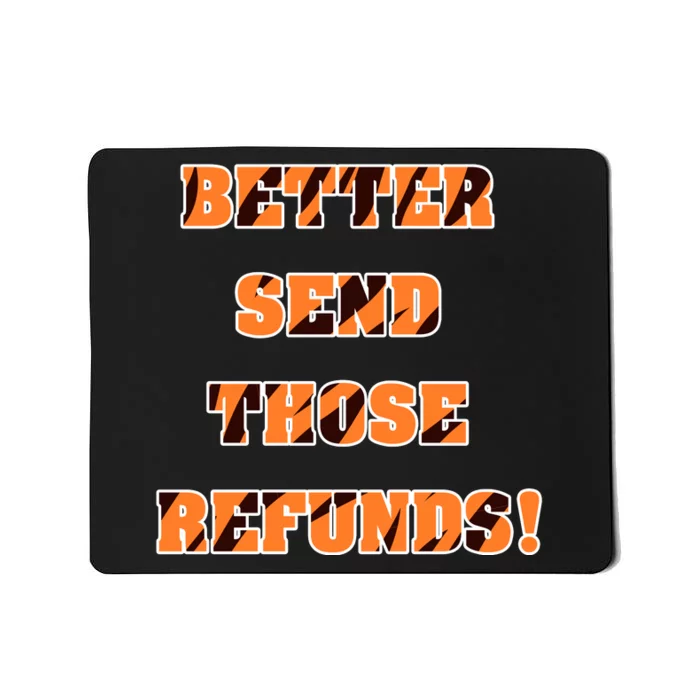 Better Send Those Refunds Tiger Stripes Mousepad