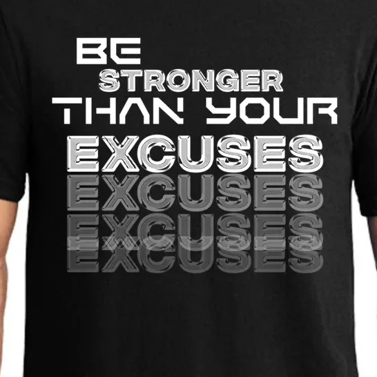 Be Stronger Than Your Excuses Gift Pajama Set