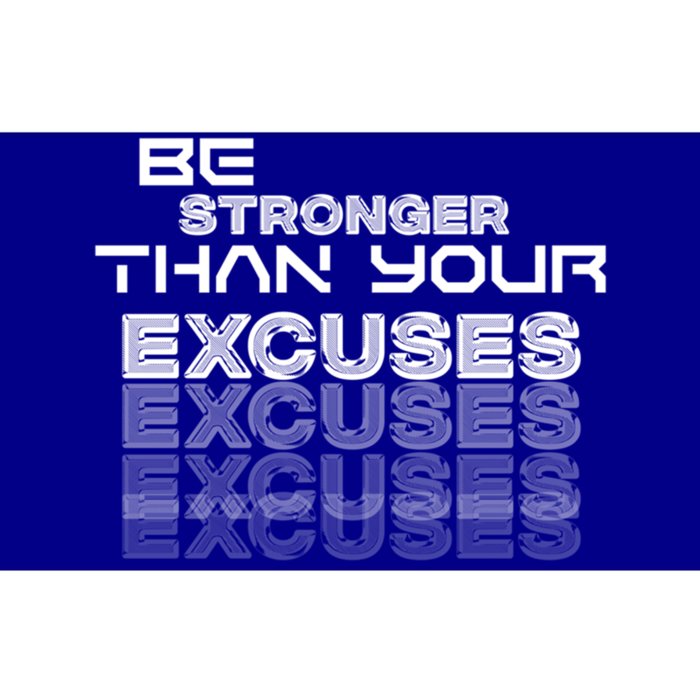 Be Stronger Than Your Excuses Gift Bumper Sticker