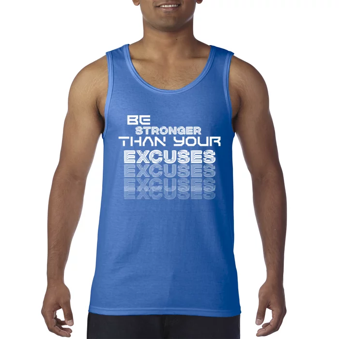 Be Stronger Than Your Excuses Gift Tank Top