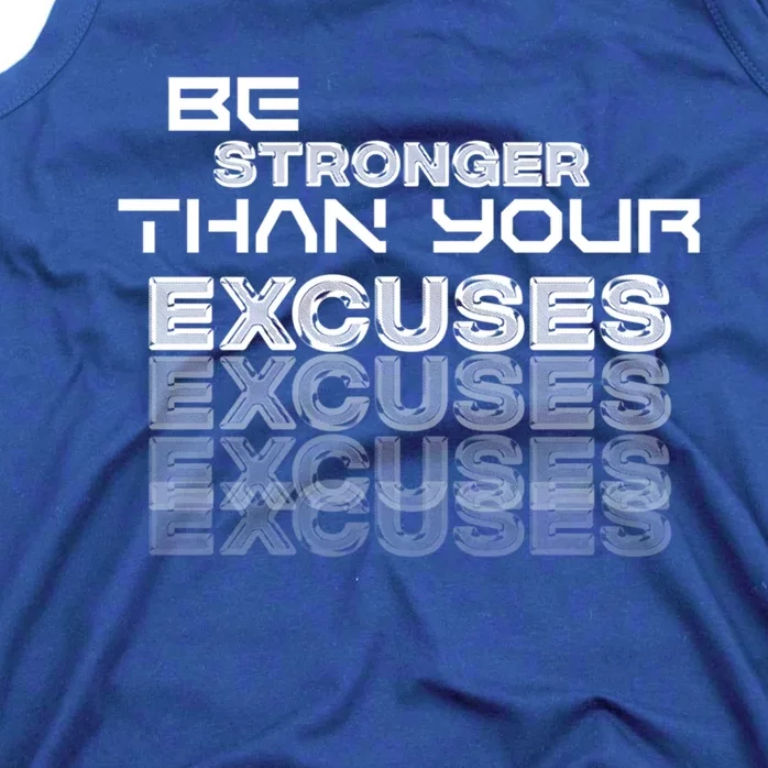 Be Stronger Than Your Excuses Gift Tank Top