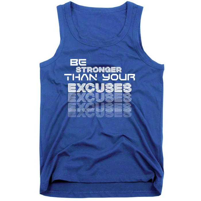 Be Stronger Than Your Excuses Gift Tank Top