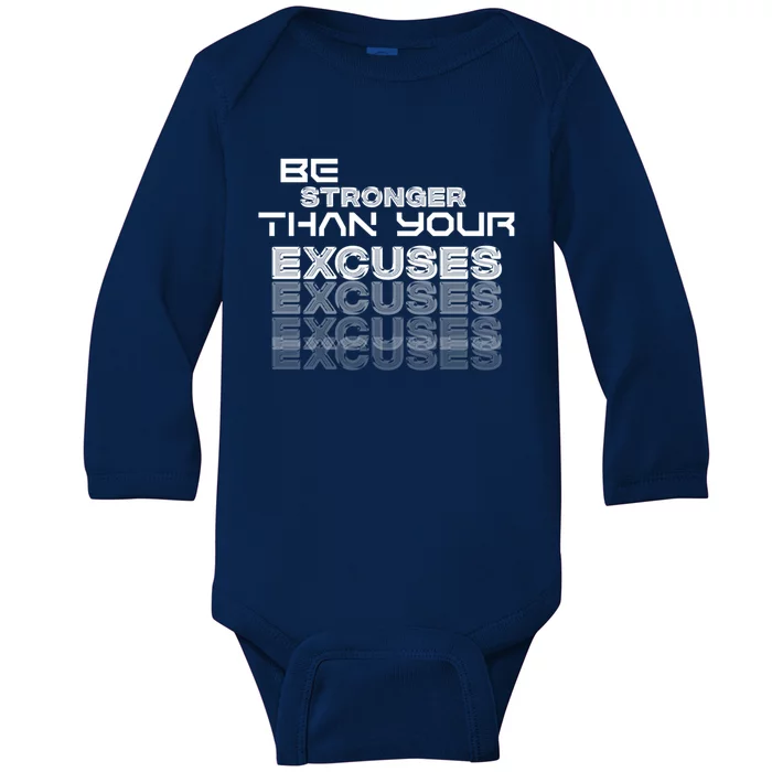 Be Stronger Than Your Excuses Gift Baby Long Sleeve Bodysuit