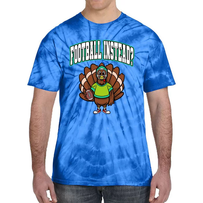 Ball Sport Thanksgiving Football Instead? Turkey Gift Tie-Dye T-Shirt