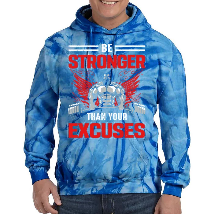 Be Stronger Than Your Excuses Gift Tie Dye Hoodie