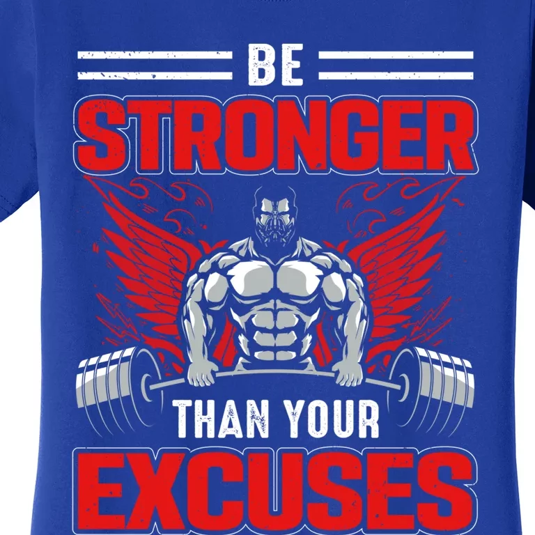 Be Stronger Than Your Excuses Gift Women's T-Shirt