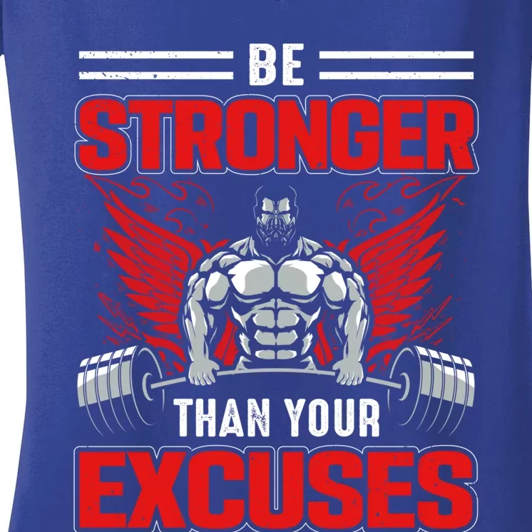 Be Stronger Than Your Excuses Gift Women's V-Neck T-Shirt