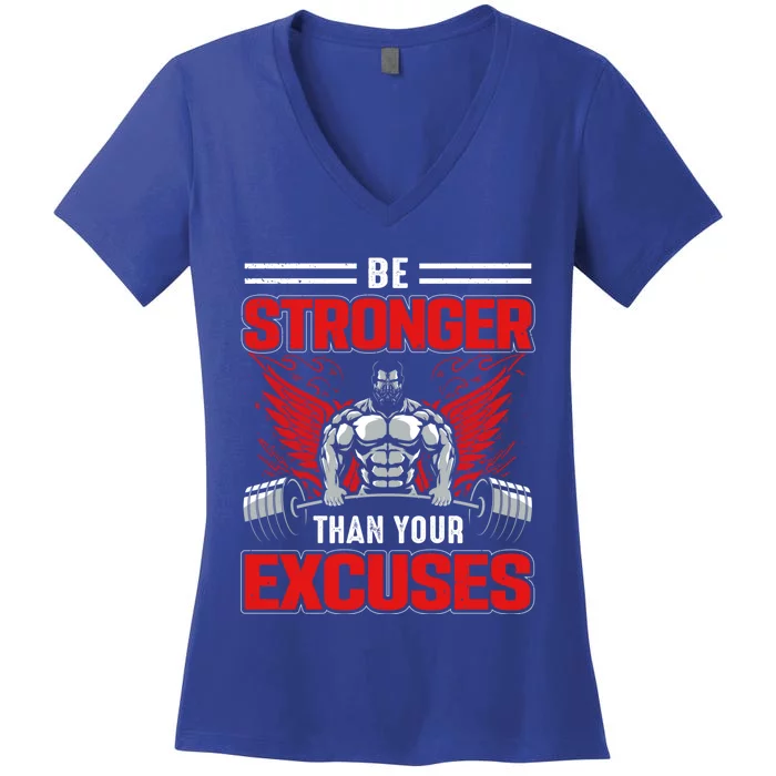 Be Stronger Than Your Excuses Gift Women's V-Neck T-Shirt