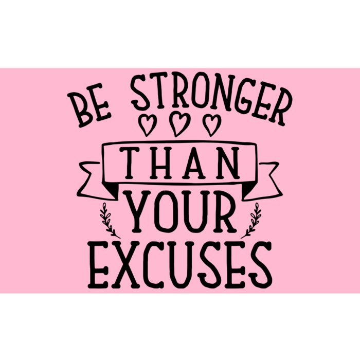 Be Stronger Than Your Excuses Bumper Sticker