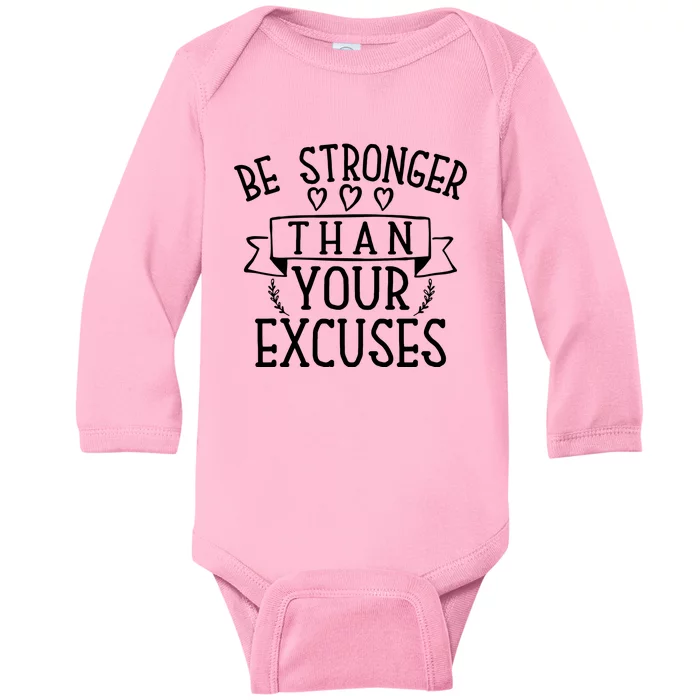 Be Stronger Than Your Excuses Baby Long Sleeve Bodysuit