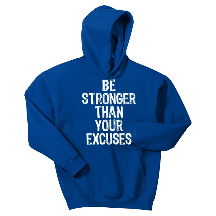 Be Stronger Than Your Excuses Gym Motivational Gift Kids Hoodie