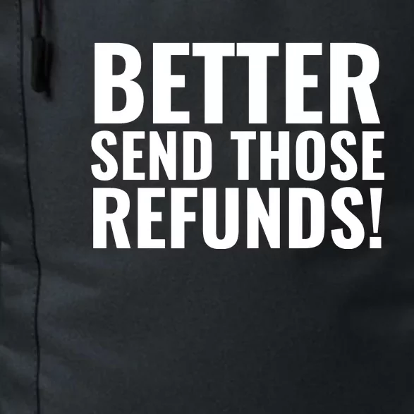 Better Send Those Refunds Funny Football Daily Commute Backpack