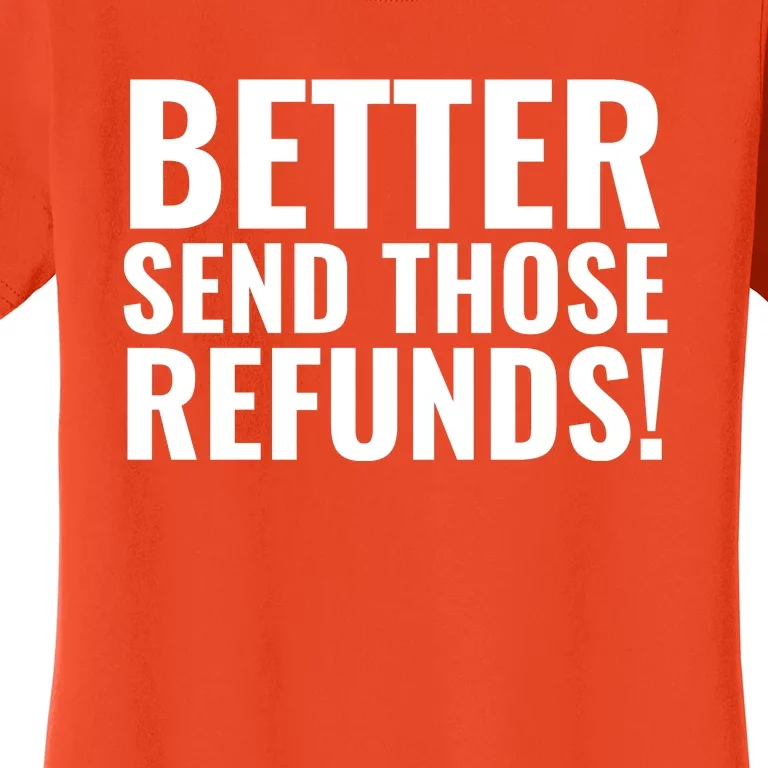 Better Send Those Refunds Funny Football Women's T-Shirt