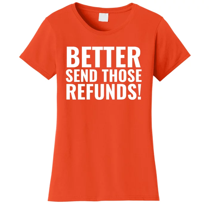 Better Send Those Refunds Funny Football Women's T-Shirt