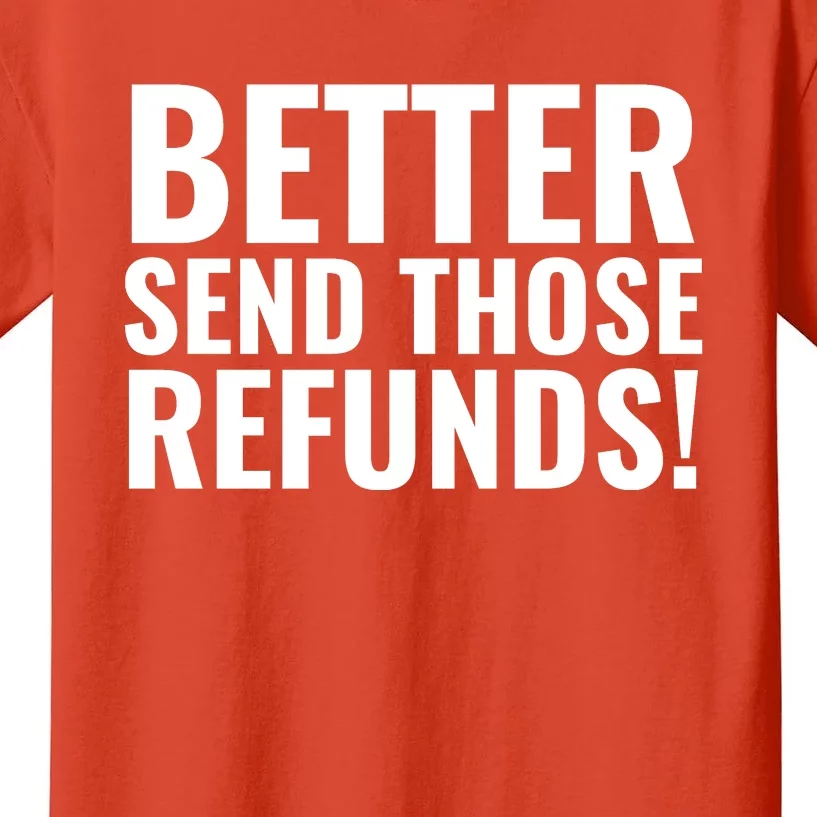 Better Send Those Refunds Funny Football Kids T-Shirt