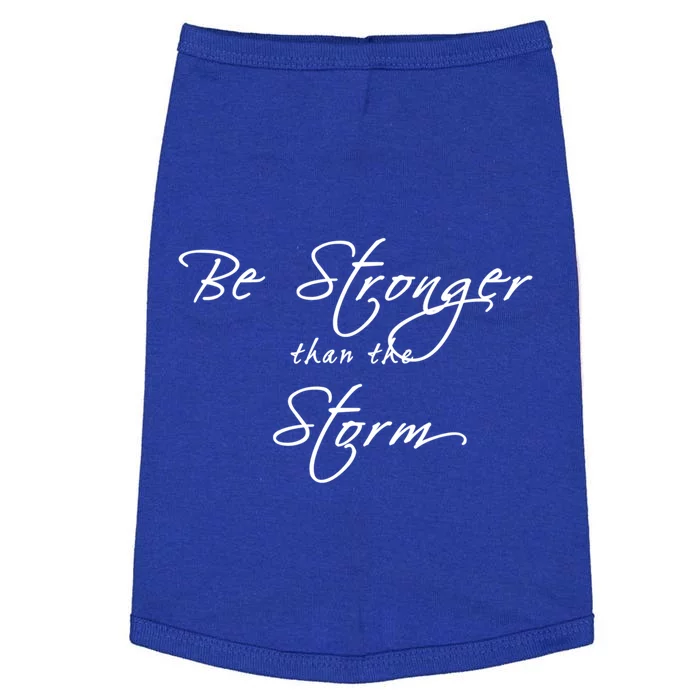 Be Stronger Than The Storm Inspirational Great Gift Doggie Tank