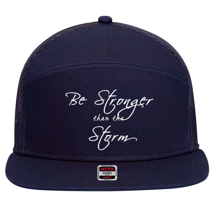 Be Stronger Than The Storm Inspirational Great Gift 7 Panel Mesh Trucker Snapback Hat