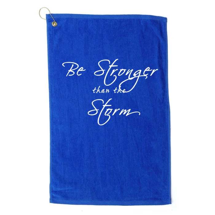 Be Stronger Than The Storm Inspirational Great Gift Platinum Collection Golf Towel