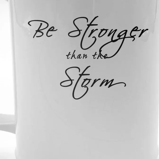 Be Stronger Than The Storm Inspirational Great Gift Front & Back Beer Stein