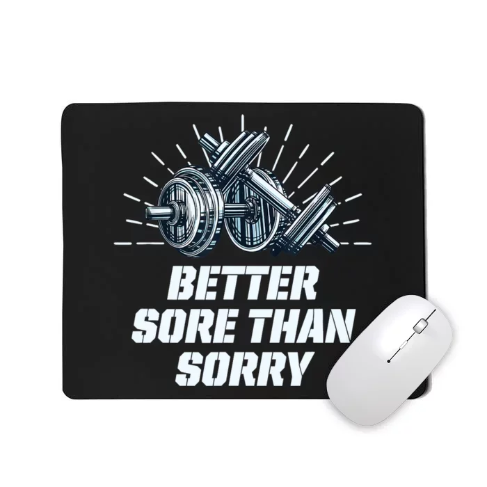 Better Sore Than Sorry Funny Workout Humor Gym Sayings Mousepad