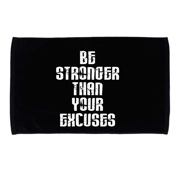 Be Stronger Than Your Excuses Gift Positive Motivational Gift Microfiber Hand Towel