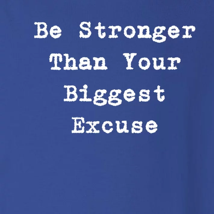 Be Stronger Than Your Biggest Excuse Gift Toddler Long Sleeve Shirt