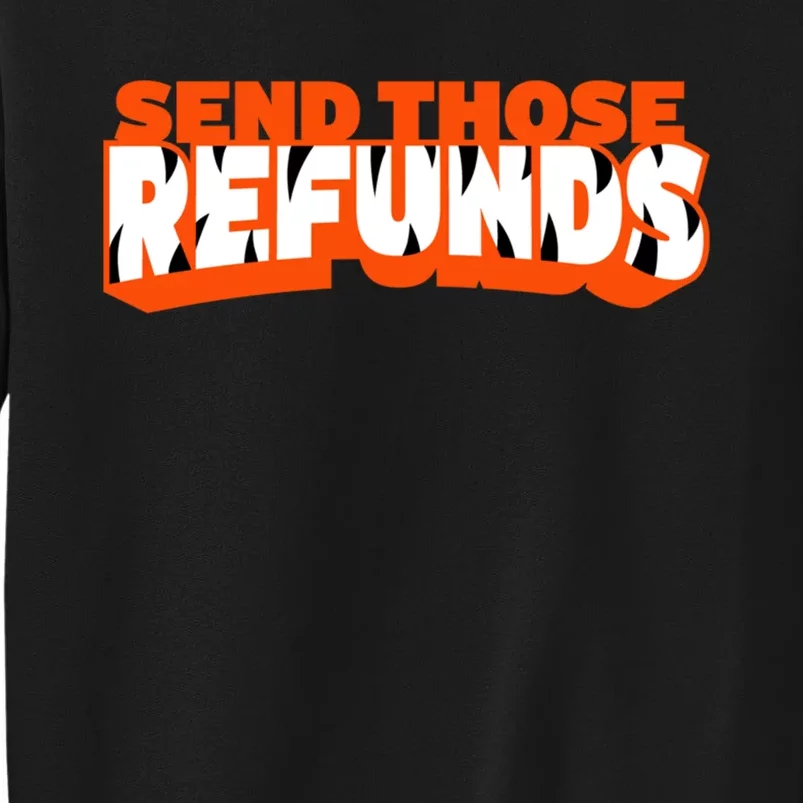 Better Send Those The Refunds Cincy Cincinnati Football Tall Sweatshirt