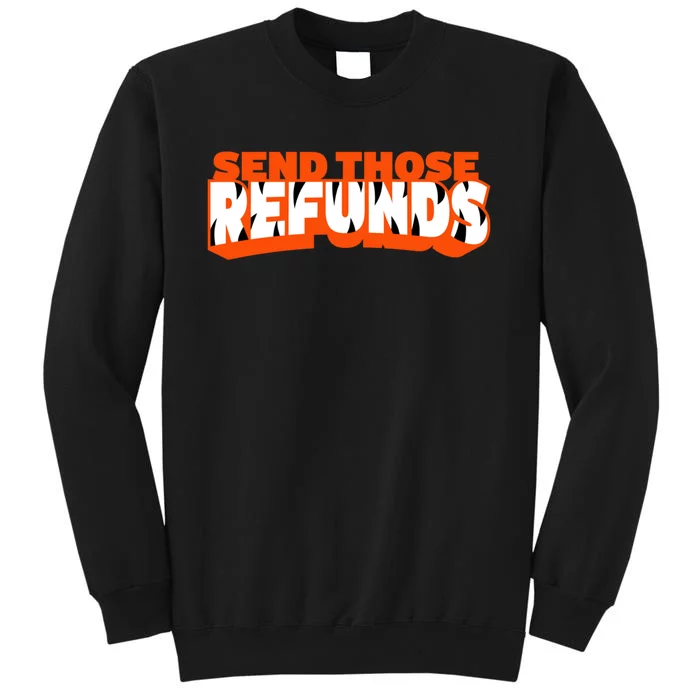 Better Send Those The Refunds Cincy Cincinnati Football Tall Sweatshirt