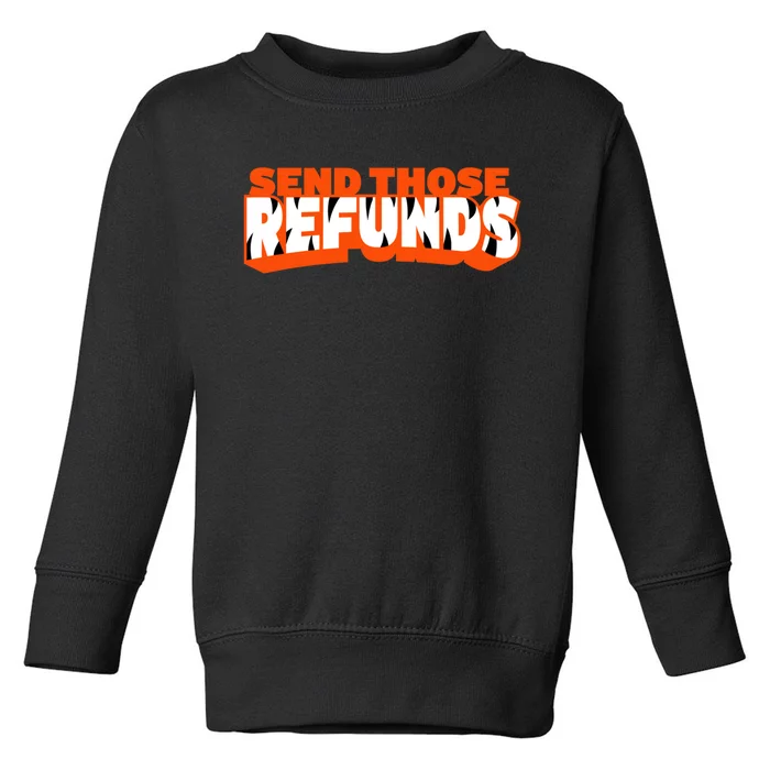 Better Send Those The Refunds Cincy Cincinnati Football Toddler Sweatshirt