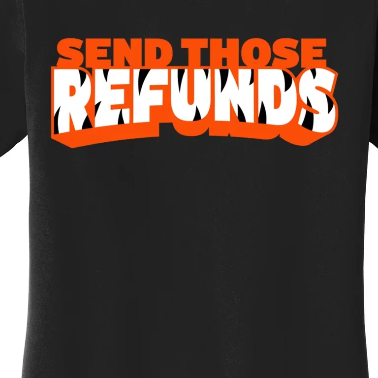 Better Send Those The Refunds Cincy Cincinnati Football Women's T-Shirt