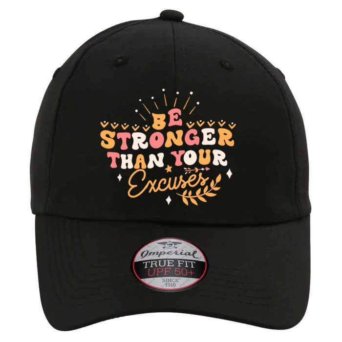 Be Stronger Than Your Excuses Funny Inspirational Quotes Cute Gift The Original Performance Cap