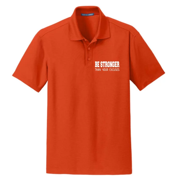 Be Stronger Than Your Excuses Funny Gift Fitness Inspiration Gift Dry Zone Grid Performance Polo