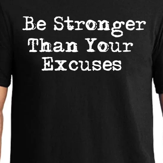 Be Stronger Than Your Excuses Great Gift Pajama Set