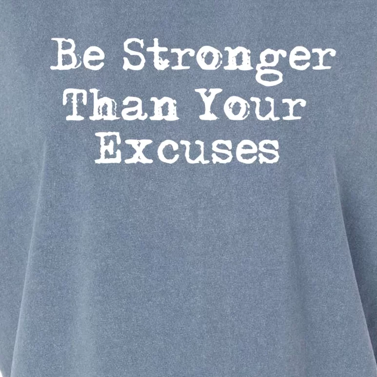 Be Stronger Than Your Excuses Great Gift Garment-Dyed Women's Muscle Tee