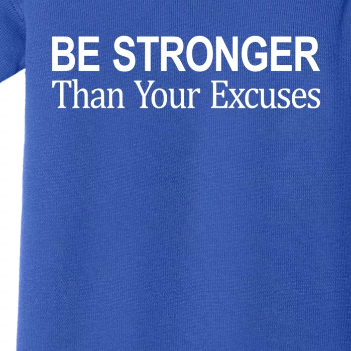 Be Stronger Than Your Excuses Great Gift Baby Bodysuit