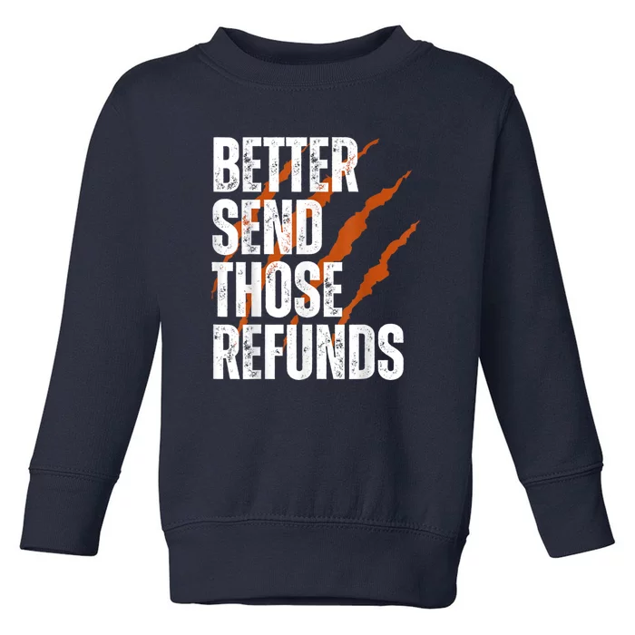 Better Send Those The Refunds Cincy Cincinnati Football Toddler Sweatshirt