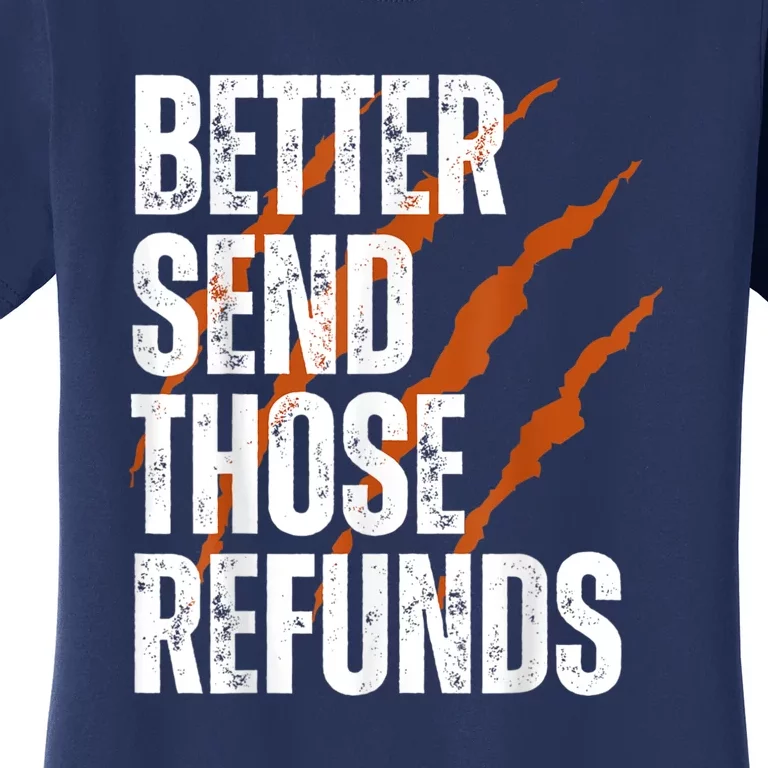 Better Send Those The Refunds Cincy Cincinnati Football Women's T-Shirt