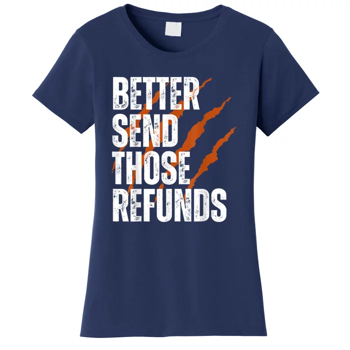 Better Send Those The Refunds Cincy Cincinnati Football Women's T-Shirt