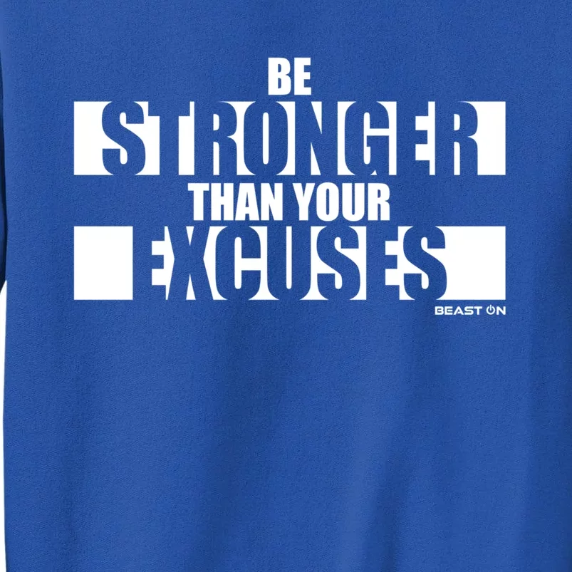 Be Stronger Than Your Excuses Fitness Motivation Gym Sayings Gift Tall Sweatshirt