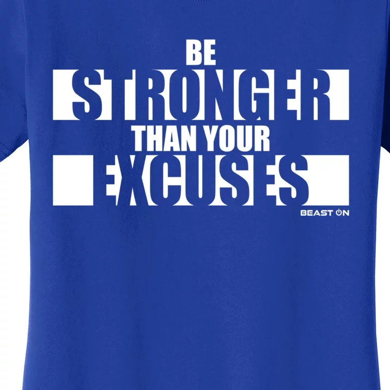 Be Stronger Than Your Excuses Fitness Motivation Gym Sayings Gift Women's T-Shirt