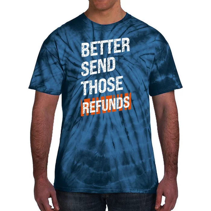 Better Send Those The Refunds Cincy Cincinnati Football Tie-Dye T-Shirt