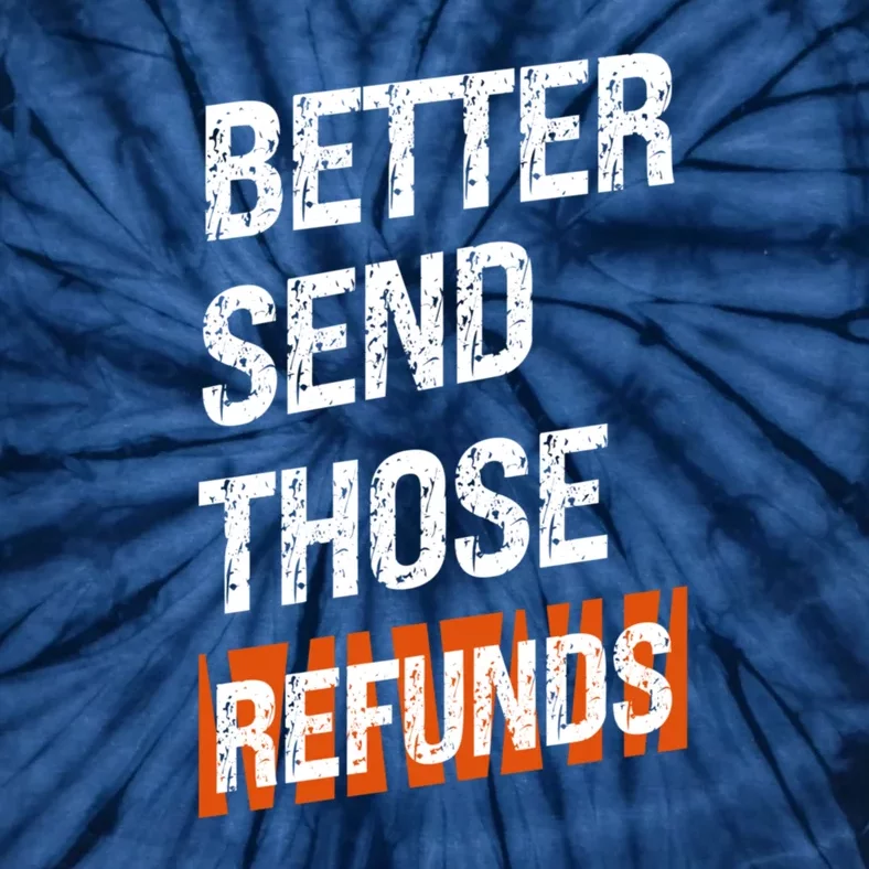 Better Send Those The Refunds Cincy Cincinnati Football Tie-Dye T-Shirt