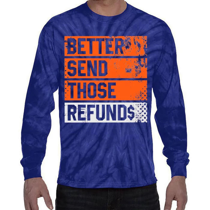 Better Send Those The Refunds Cincy Cincinnati Football Tie-Dye Long Sleeve Shirt