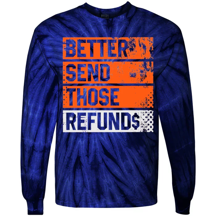 Better Send Those The Refunds Cincy Cincinnati Football Tie-Dye Long Sleeve Shirt