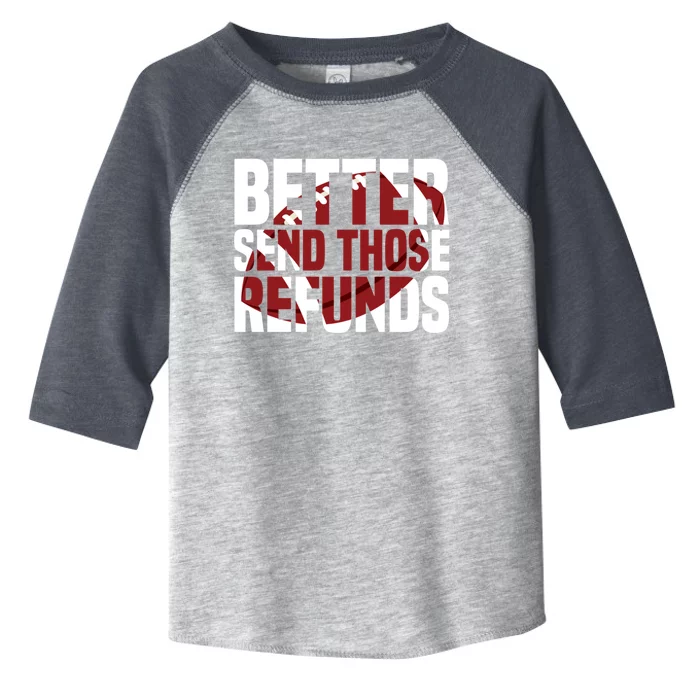 Better Send Those The Refunds Cincy Cincinnati Football Toddler Fine Jersey T-Shirt