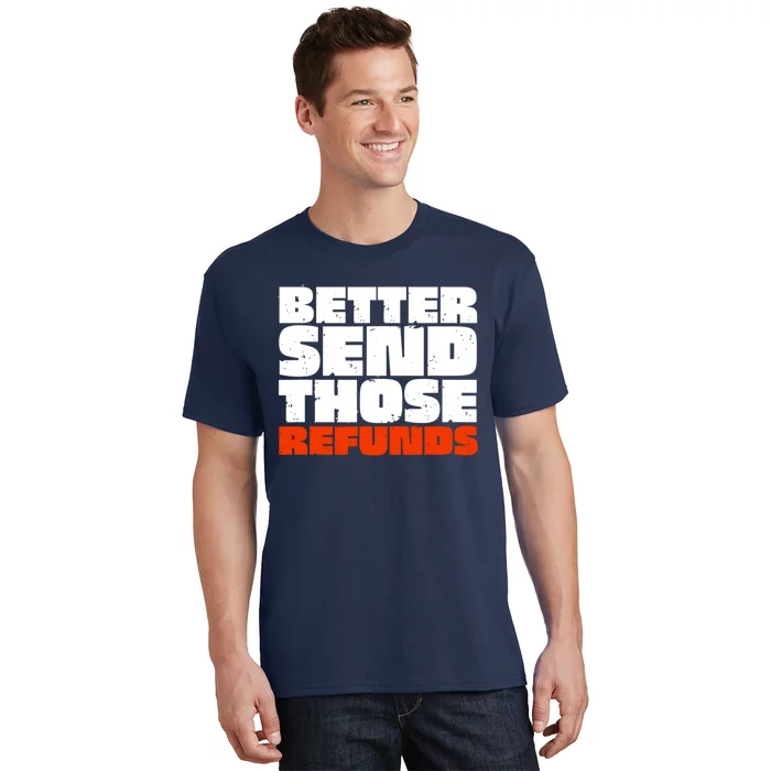 Better Send Those The Refunds Cincy Cincinnati Football T-Shirt