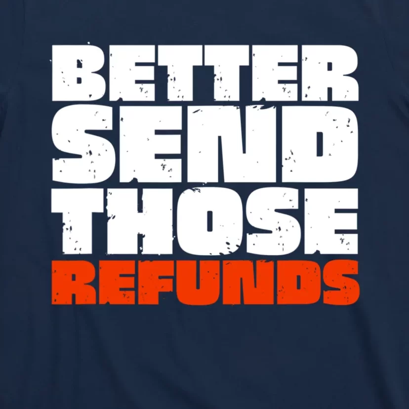 Better Send Those The Refunds Cincy Cincinnati Football T-Shirt