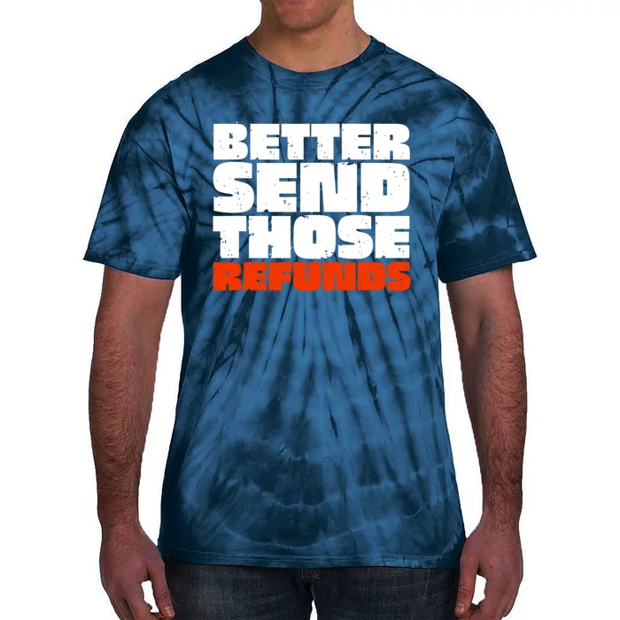 Better Send Those The Refunds Cincy Cincinnati Football Tie-Dye T-Shirt