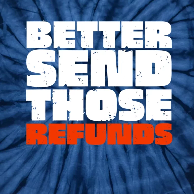 Better Send Those The Refunds Cincy Cincinnati Football Tie-Dye T-Shirt